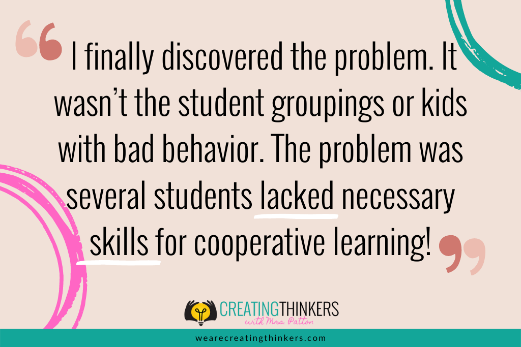 Features a quote from the blog post to read before ditching those cooperative learning lesson plans.” I finally discovered the problem. It wasn’t the student groupings or kids with bad behavior. The problem was several students lacked necessary skills for cooperative learning!”